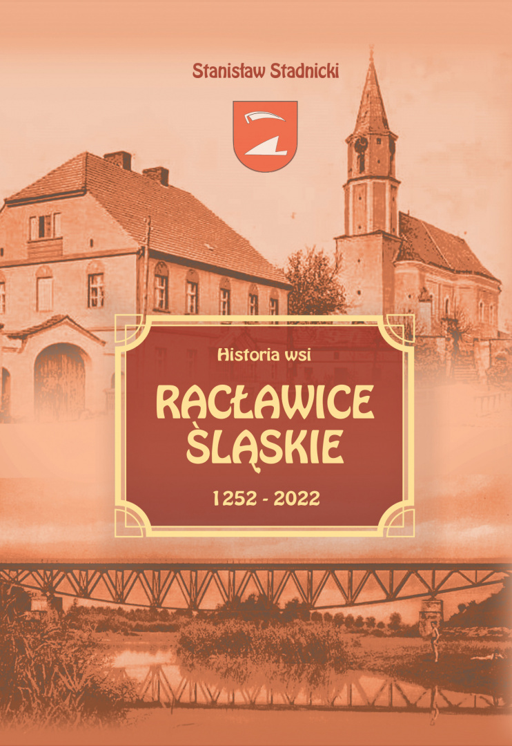 Dzieje wsi Racławice Śląskie 1252-2022 (Monografia) Dzieje wsi Racławice Śląskie 1252-2022 (Monografia)